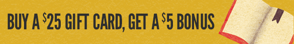 Buy a $25 gift card and get a $5 bonus. Click for details.